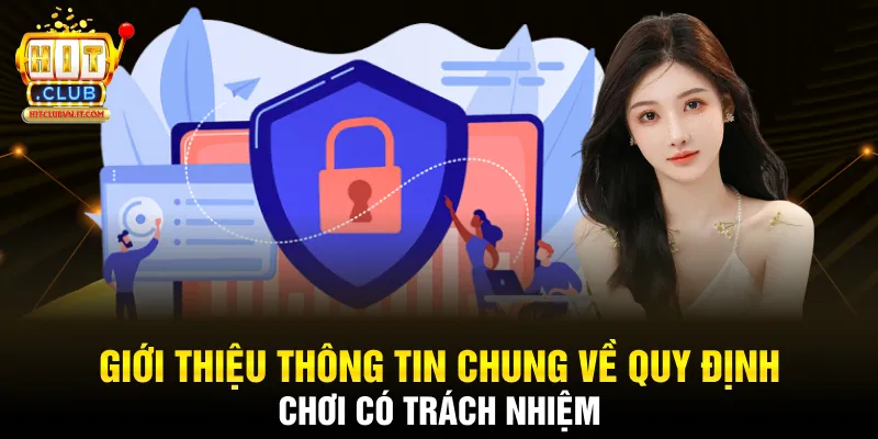 Giới thiệu thông tin chung về quy định chơi có trách nhiệm